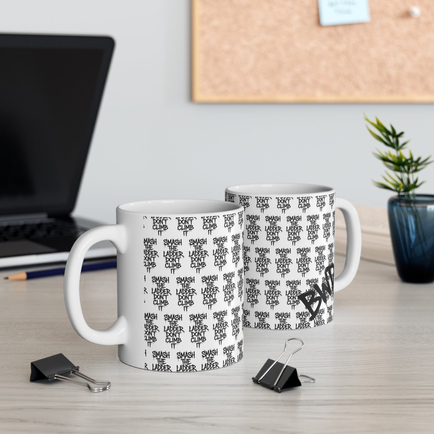 BWD | SMASH THE LADDER DON’T CLIMB IT | Pattern Mug