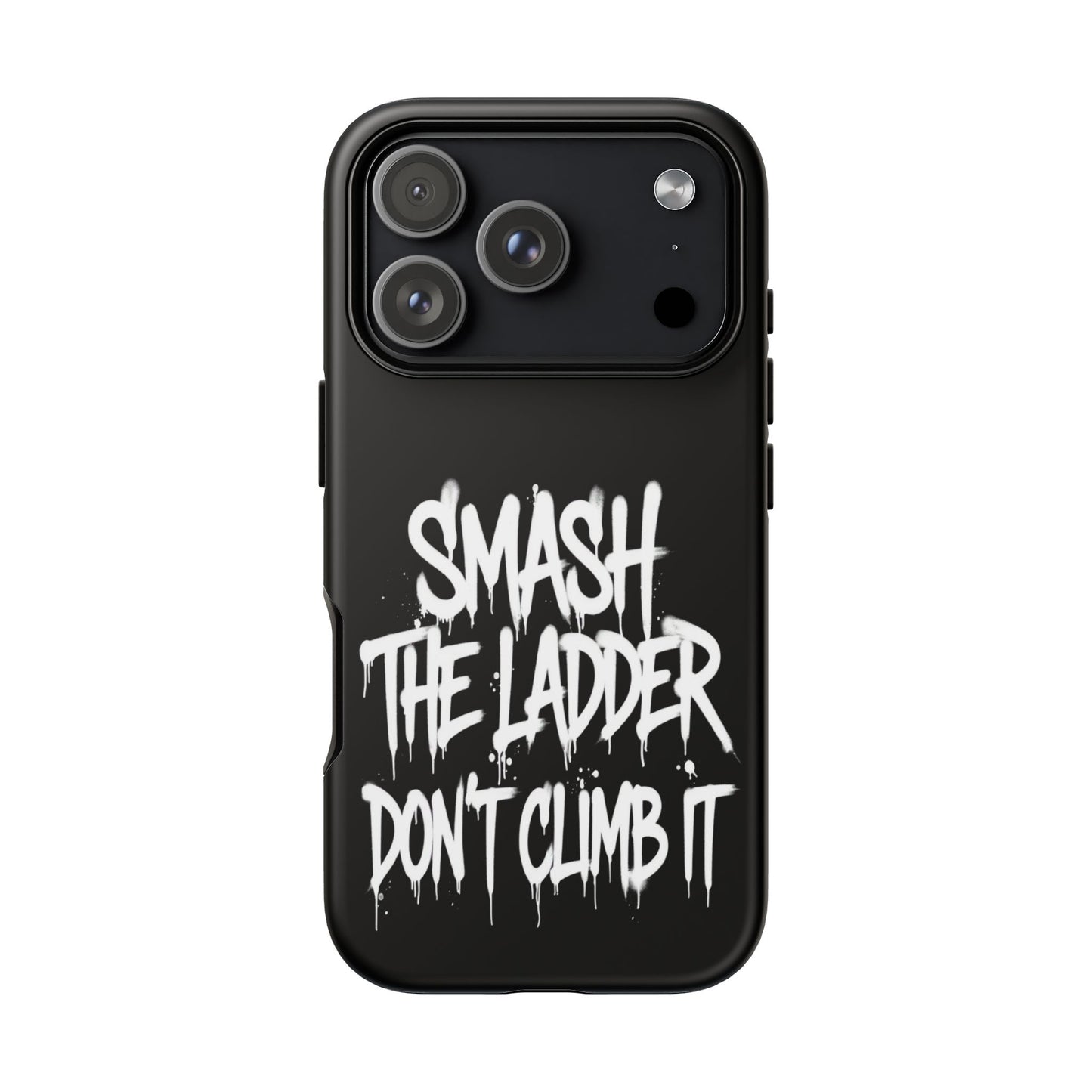 SMASH THE LADDER BLACK Variant -Tough Phone Case
