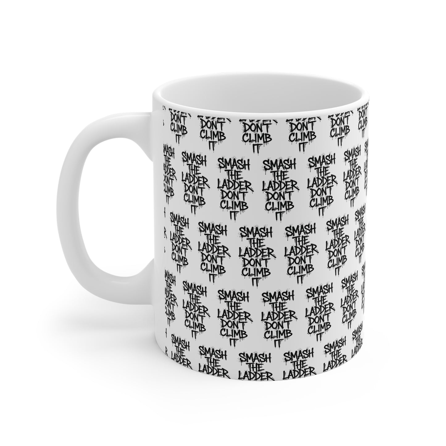 BWD | SMASH THE LADDER DON’T CLIMB IT | Pattern Mug