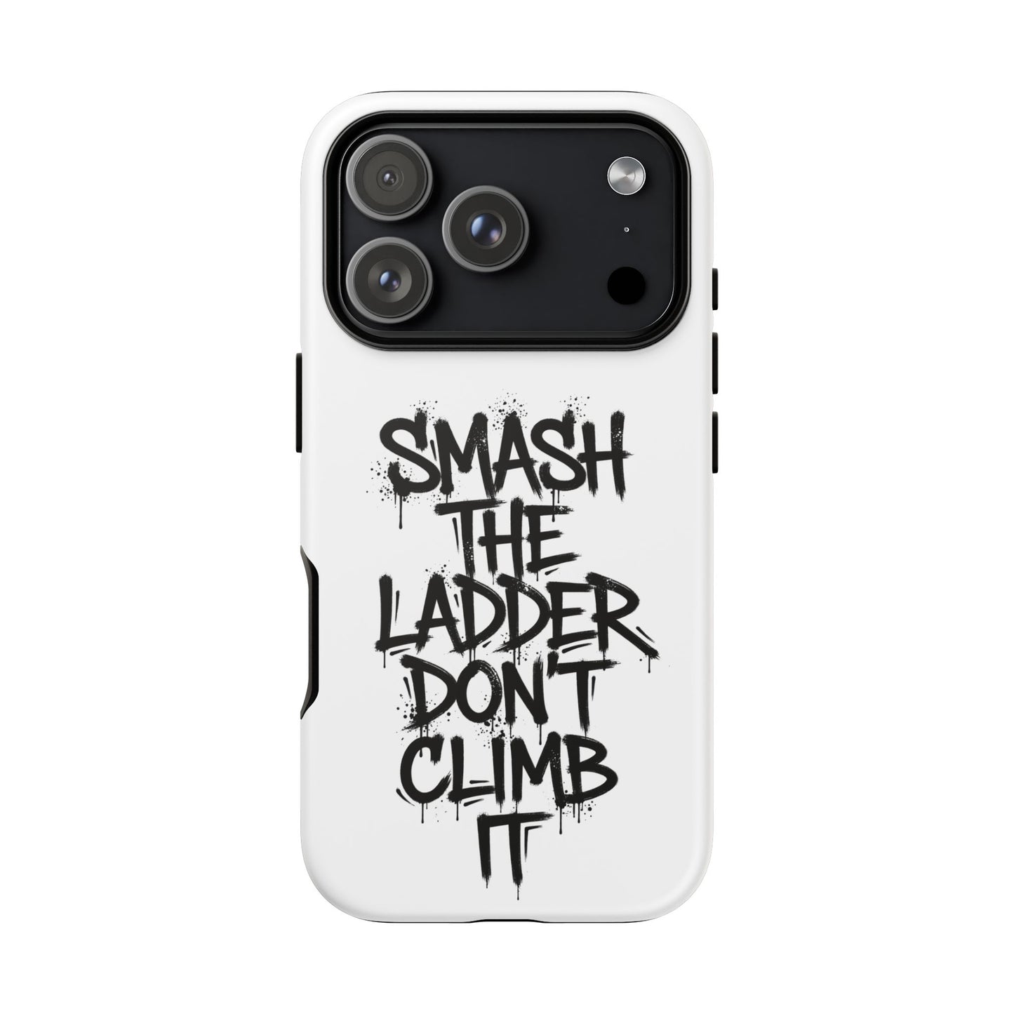 SMASH THE LADDER WHITE variant - Tough Phone Case