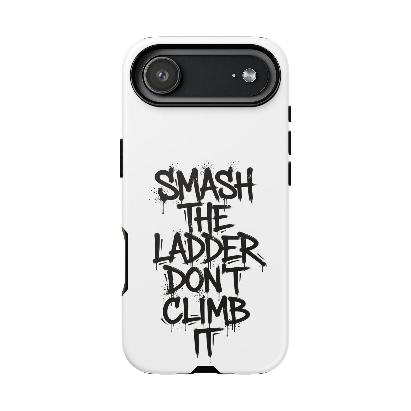 SMASH THE LADDER WHITE variant - Tough Phone Case