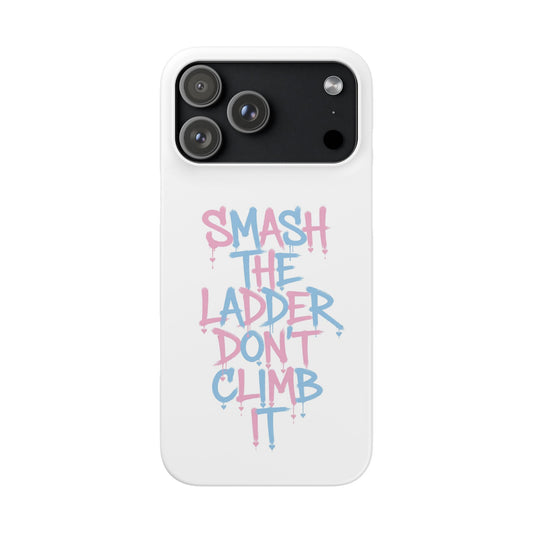 Smash the Ladder Don’t Climb It Pastel Variant - Snap Phone Case