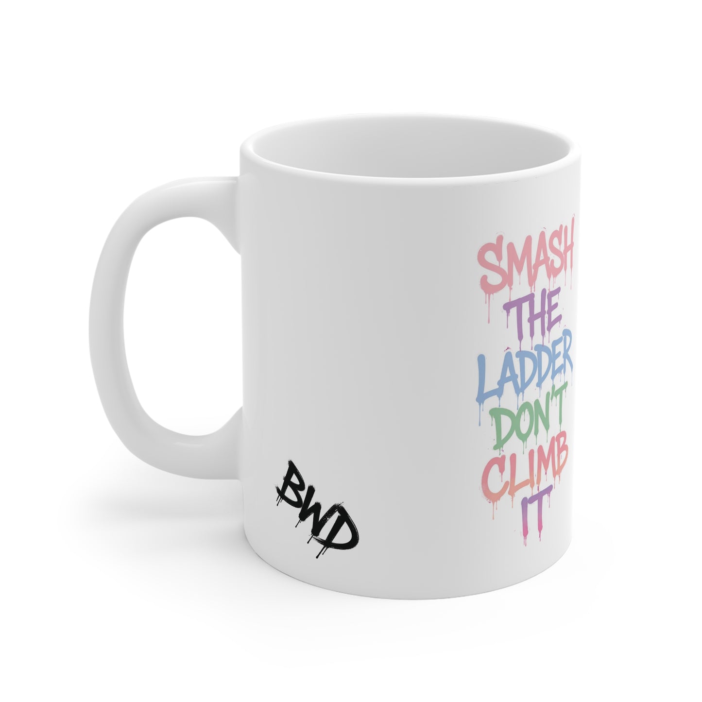 BWD| SMASH THE LADDER DON’T CLIMB IT | MUG