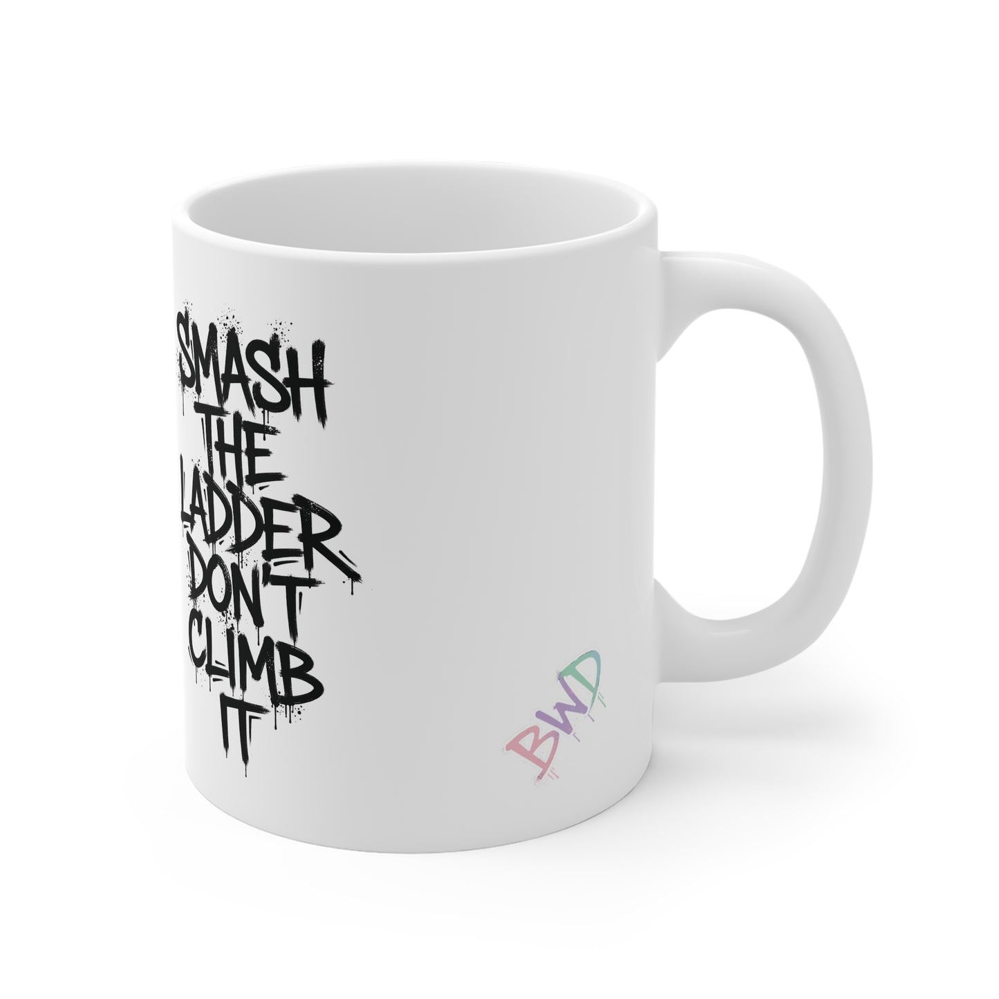 BWD| SMASH THE LADDER DON’T CLIMB IT | MUG