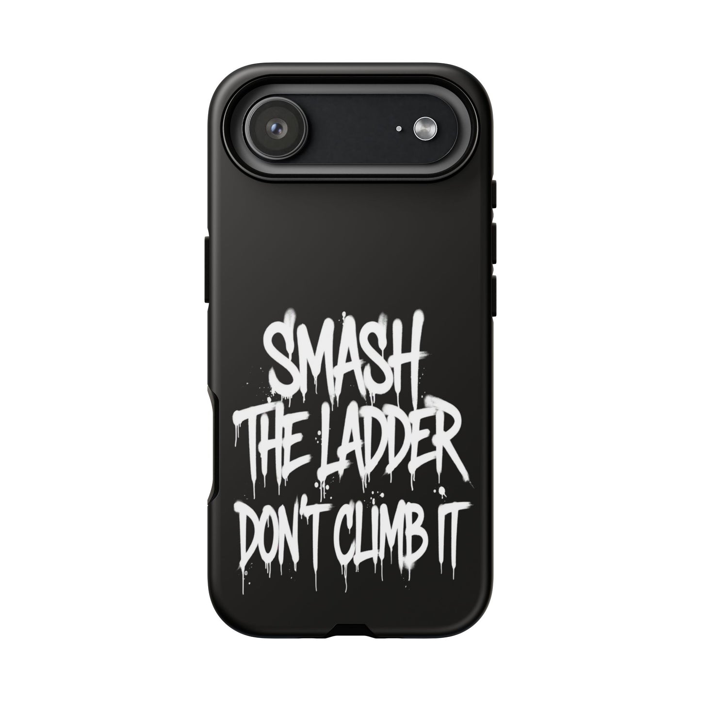 SMASH THE LADDER BLACK Variant -Tough Phone Case