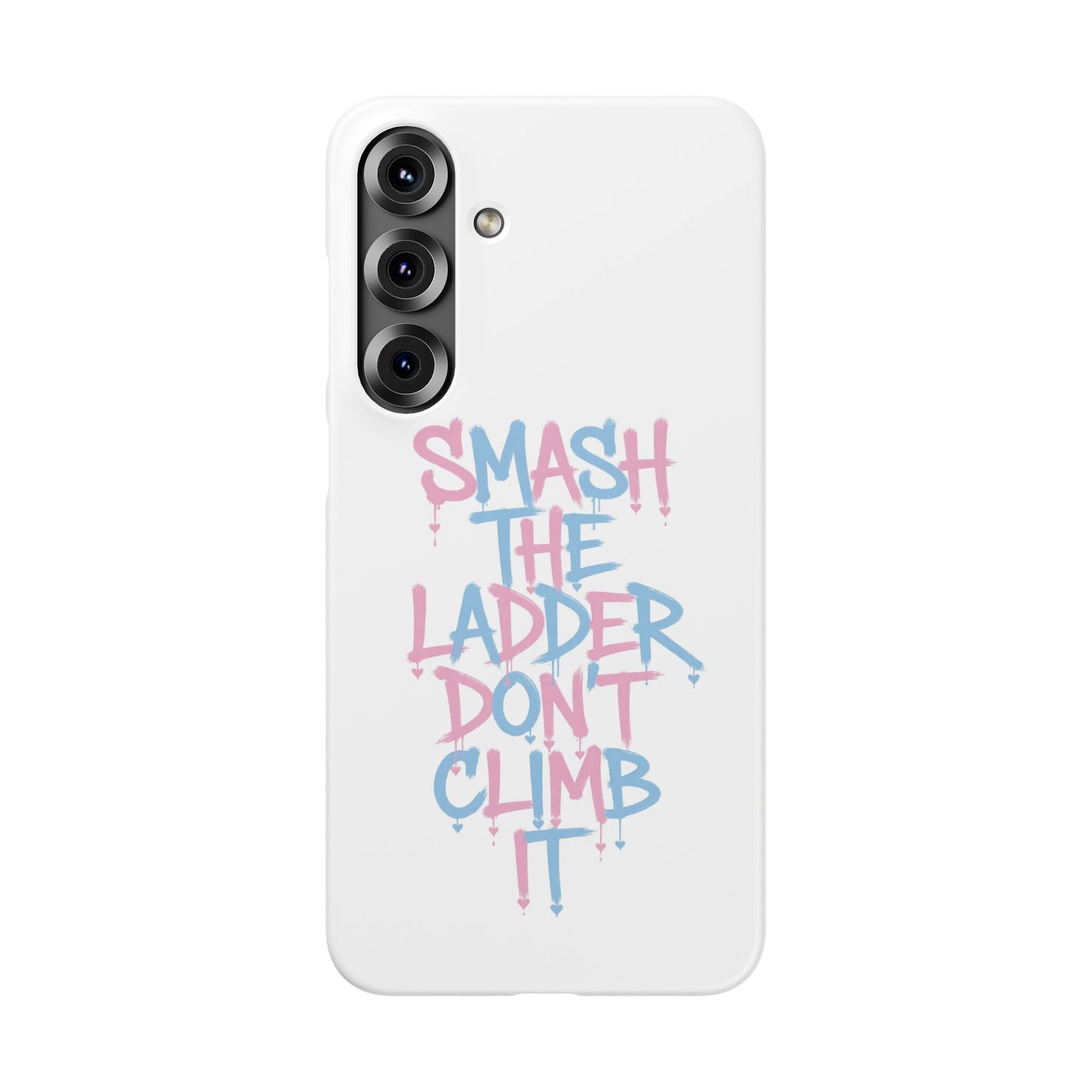 Smash the Ladder Don’t Climb It Pastel Variant - Snap Phone Case