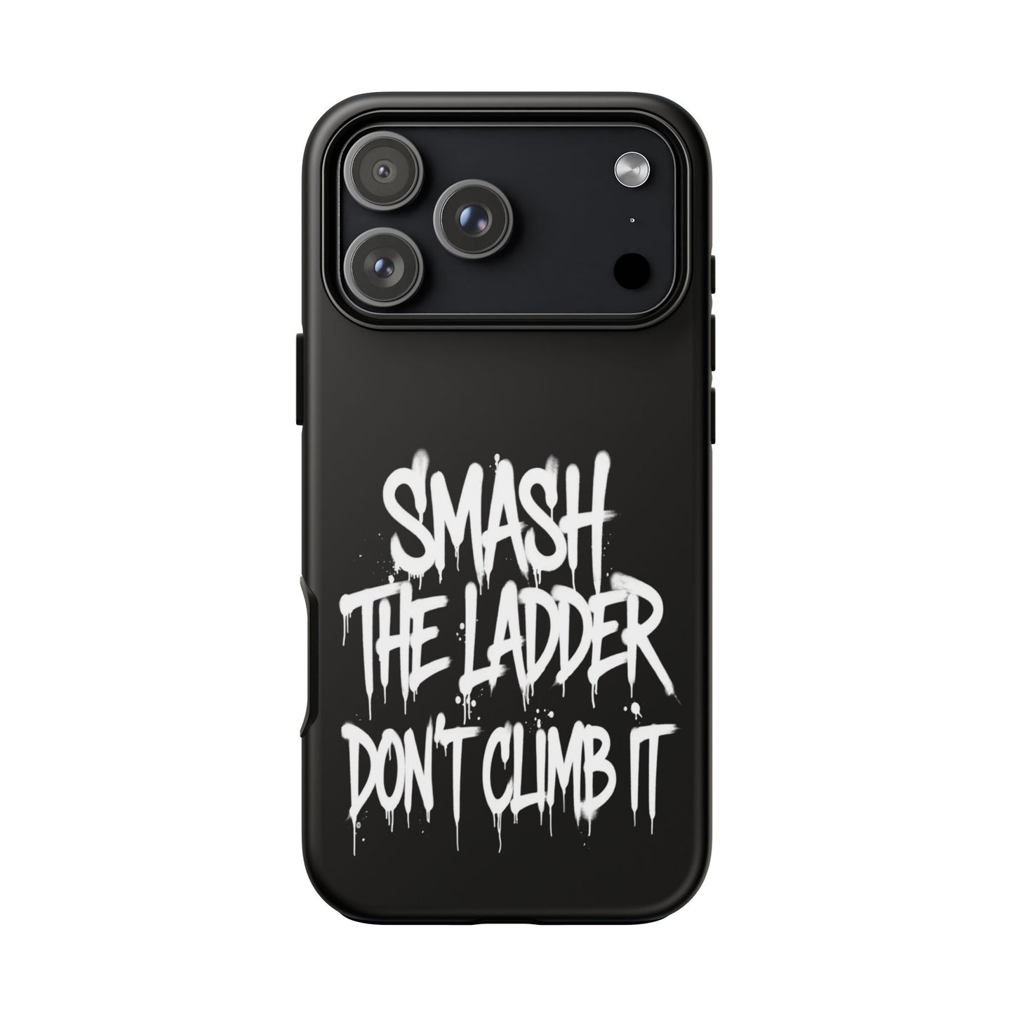 SMASH THE LADDER BLACK Variant -Tough Phone Case