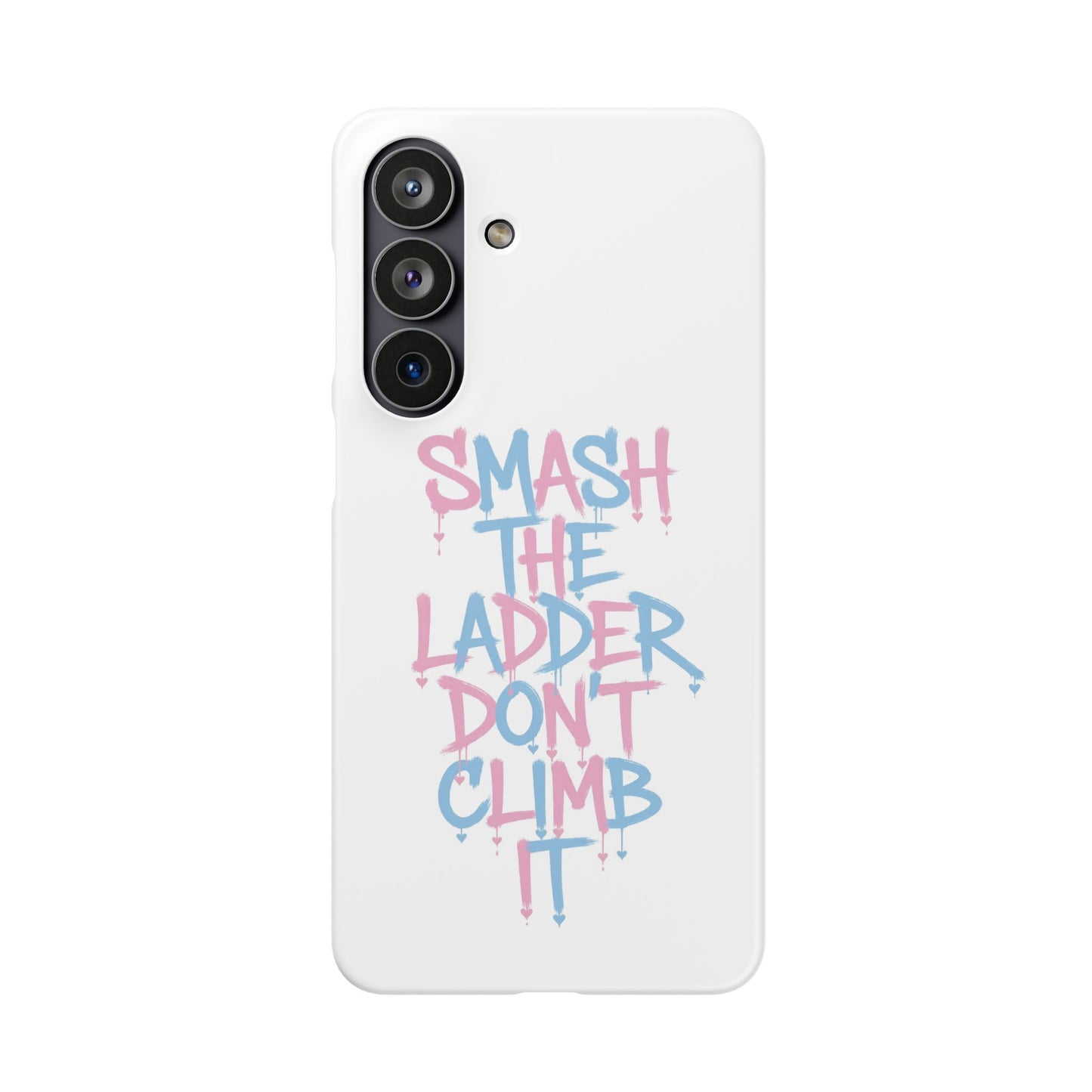 Smash the Ladder Don’t Climb It Pastel Variant - Snap Phone Case