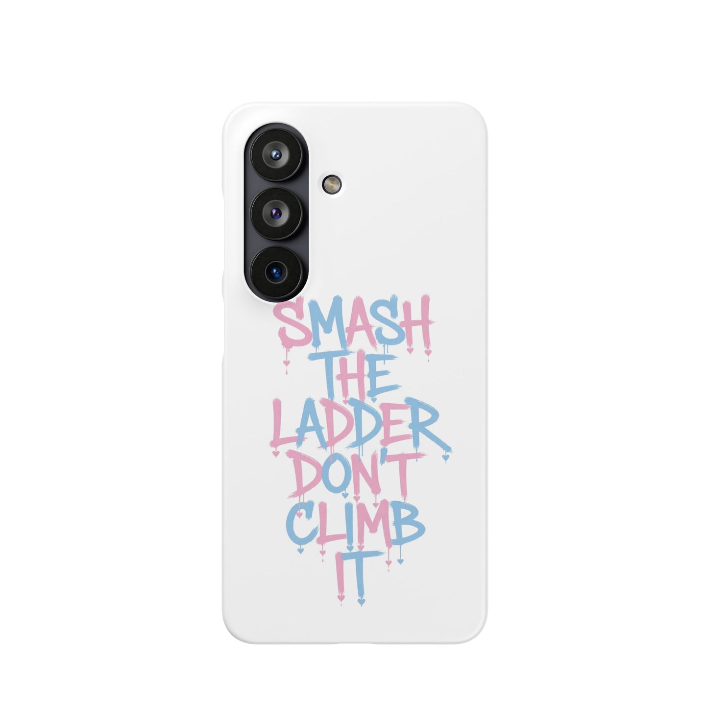 Smash the Ladder Don’t Climb It Pastel Variant - Snap Phone Case