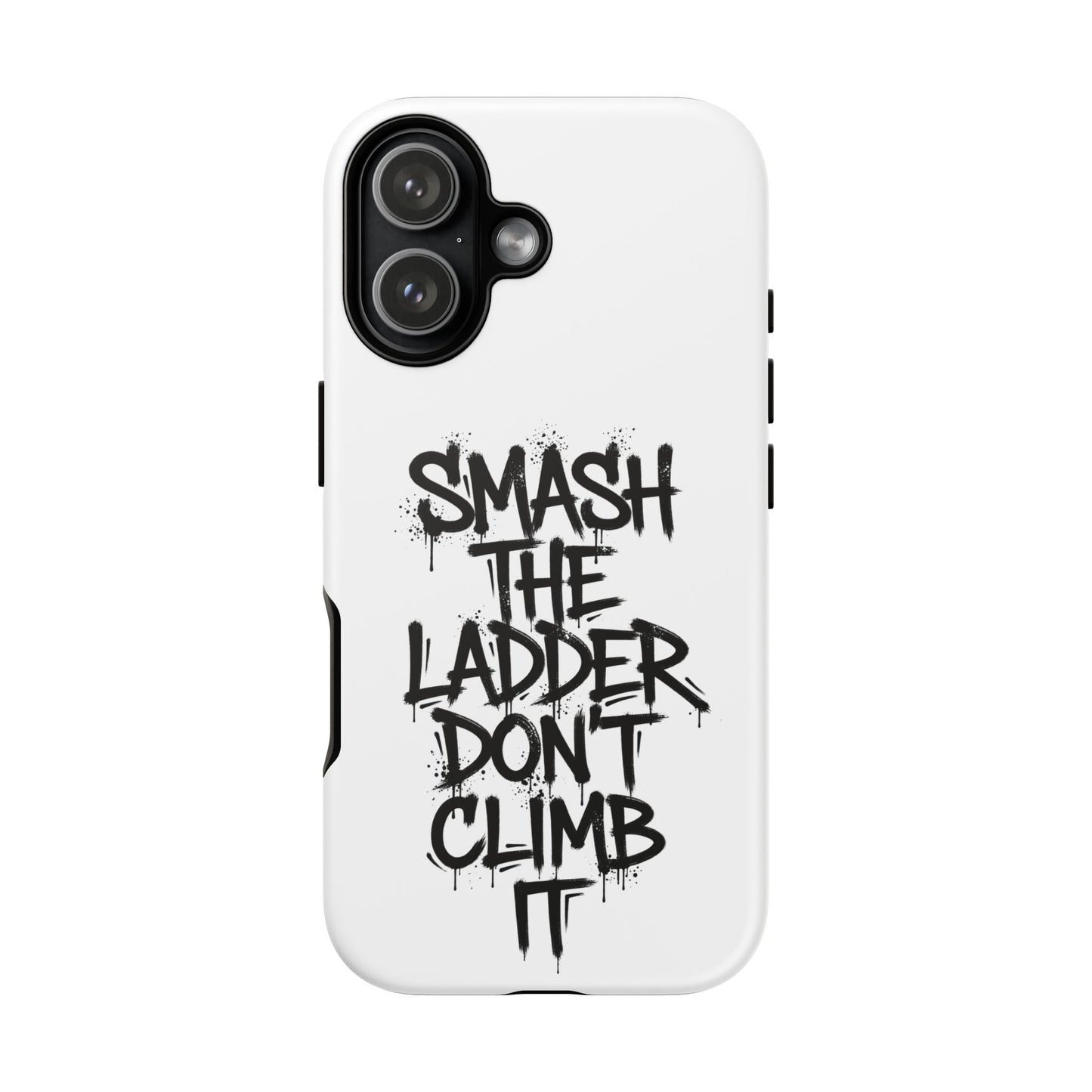 SMASH THE LADDER WHITE variant - Tough Phone Case
